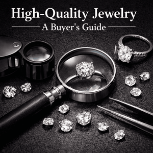 How to Spot High-Quality Jewelry: A Buyer’s Guide